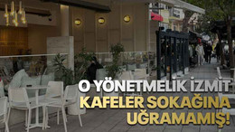 O yönetmelik İzmit kafeler sokağına uğramamış!